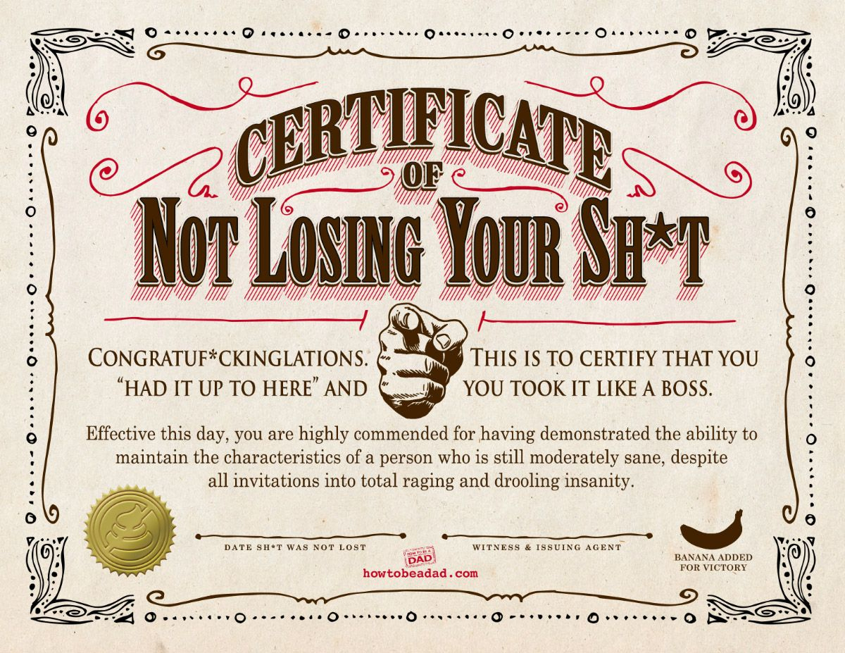 Your Certificate Of Not Losing Your Sh*T | Funny Certificates, Funny with Worlds Best Boss Certificate Templates